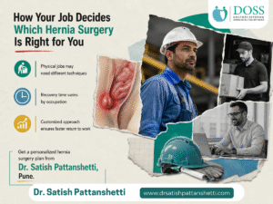 How your job decides which hernia surgery is right for you – Hernia Surgery in Pune – Dr. Satish Pattanshetti